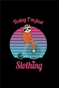 Today I'm Just Slothing