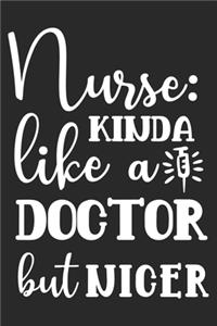 Nurse Kinda Like A Doctor But Nicer
