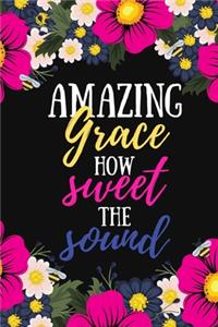 Amazing Grace How Sweet The Sound