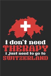 I don't need Therapy i just need to go to Switzerland