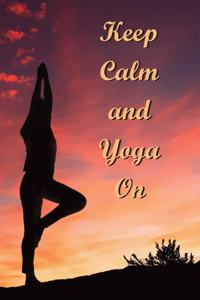 Keep Calm and Yoga On