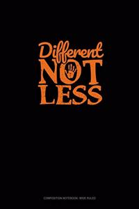 Different Not Less