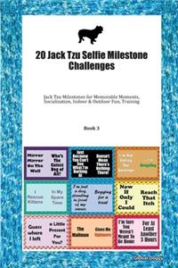 20 Jack Tzu Selfie Milestone Challenges