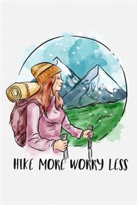 Hike more worry less