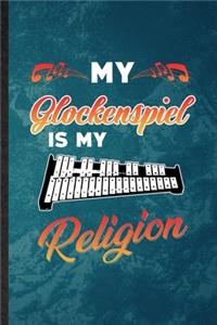 My Glockenspiel Is My Religion