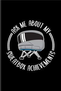 Ask Me About My Sweatbox Achievements