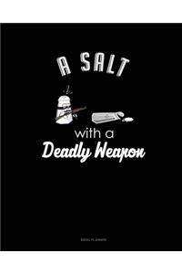 A Salt With A Deadly Weapon