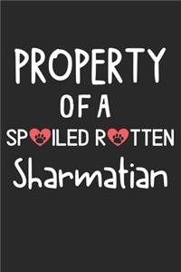 Property Of A Spoiled Rotten Sharmatian