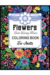 Flowers Stress Relieving Patterns COLORING BOOK for Adults