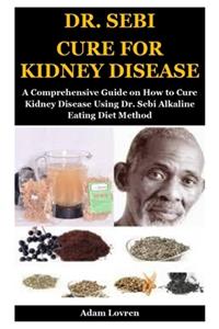 Dr. Sebi Cure for Kidney Disease