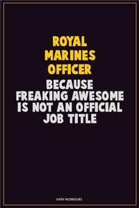 Royal Marines Officer, Because Freaking Awesome Is Not An Official Job Title