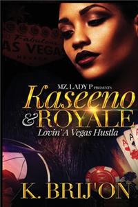 Kaseeno and Royale