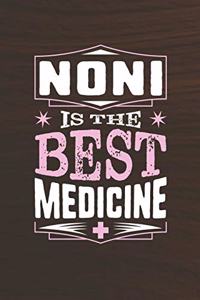 Noni Is The Best Medicine