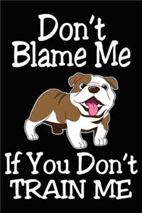 Don't Blame Me If You Don't Train Me