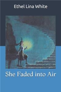 She Faded into Air
