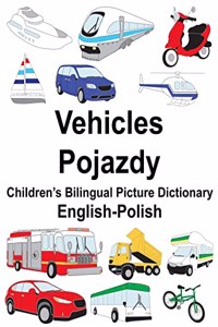 English-Polish Vehicles/Pojazdy Children's Bilingual Picture Dictionary