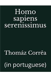 Homo sapiens serenissimus