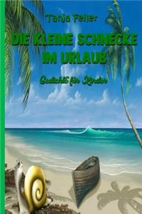 Die kleine Schnecke im Urlaub