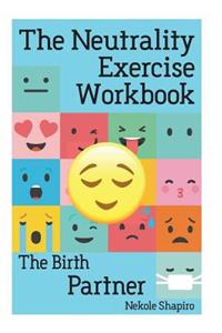 Neutrality Exercise Workbook - The Birth Partner