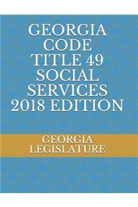 Georgia Code Title 49 Social Services 2018 Edition