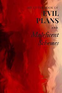 My Little Book of Evil Plans and Maleficent Schemes