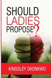 Should Ladies Propose?