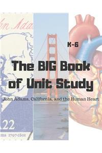 The Big Book of Unit Study John Adams, California, and the Human Heart