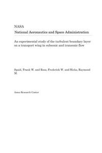 An Experimental Study of the Turbulent Boundary Layer on a Transport Wing in Subsonic and Transonic Flow