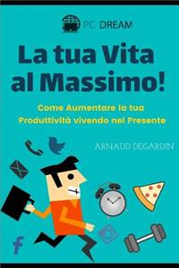 La Tua Vita Al Massimo