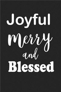 Joyful Merry and Blessed