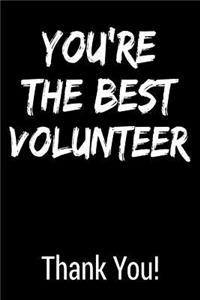 You're the Best Volunteer Thank You!