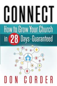 Connect: How To Grow Your Church In 28-Days Guaranteed