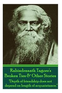 Rabindranath Tagore's Broken Ties & Other Stories