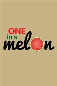 One in a Melon