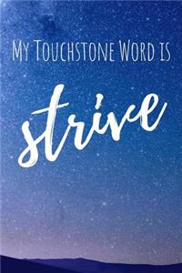 My Touchstone Word is STRIVE