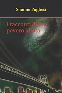 I Racconti Di Un Povero Idiota