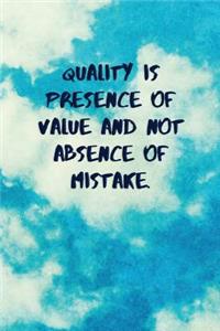 Quality Is Presence of Value and Not Absence of Mistake