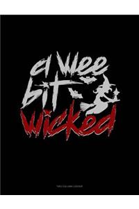 A Wee Bit Wicked