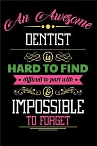 An Awesome Dentist Is Hard to Find Difficult to Part with & Impossible to Forget