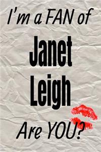 I'm a Fan of Janet Leigh Are You? Creative Writing Lined Journal