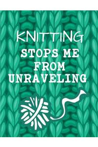 Knitting Stops Me from Unraveling
