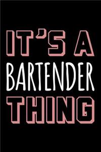It's a Bartender Thing