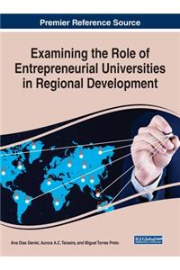 Examining the Role of Entrepreneurial Universities in Regional Development