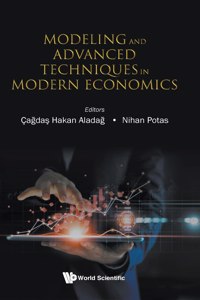 Modeling And Advanced Techniques In Modern Economics