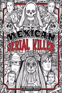 Mexican Serial Killer Coloring Book