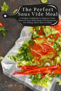The Perfect Sous Vide Meal