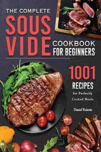 The Complete Sous Vide Cookbook for Beginners