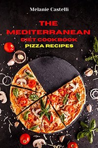 The Mediterranean Diet Cookbook Pizza Recipes