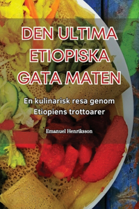 Den Ultima Etiopiska Gata Maten