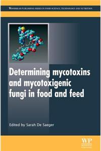 Determining Mycotoxins and Mycotoxigenic Fungi in Food and Feed